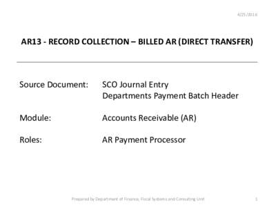 AR13 - RECORD COLLECTION – BILLED AR (DIRECT TRANSFER) Source Document:
