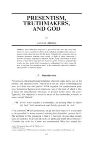 PRESENTISM, TRUTHMAKERS, AND GOD by ALAN R. RHODA Abstract: The truthmaker objection to presentism (the view that only what
