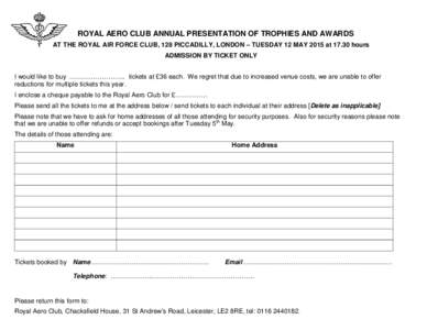 ROYAL AERO CLUB ANNUAL PRESENTATION OF TROPHIES AND AWARDS AT THE ROYAL AIR FORCE CLUB, 128 PICCADILLY, LONDON – TUESDAY 12 MAY 2015 athours ADMISSION BY TICKET ONLY I would like to buy …………………….
