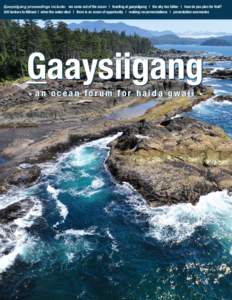 Gaaysiigang proceedings include: we came out of the ocean | feasting at gaaysiigang | the sky has fallen | how do you plan for that? 200 tankers to Kitimat | when the water died | there is an ocean of opportunity | makin