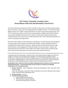 21st Century Community Learning Centers Parent Release of Records and Information Consent Form The Indiana Department of Education (“IDOE”) would like to collect data on activities and events taking place in classroo