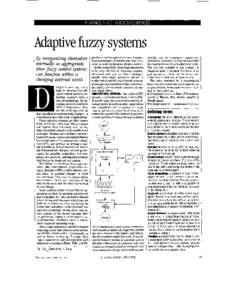 Adaptive fuzzv svstems A By reorganizing themselves internally as appropriate, these fuzzy control systems