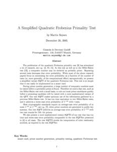 A Simplied Quadratic Frobenius Primality Test by Martin Seysen December 20, 2005 Giesecke & Devrient GmbH Prinzregentenstr. 159, DMunich, Germany