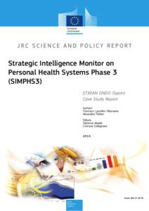 Strategic Intelligence Monitor on Personal Health Systems Phase 3 (SIMPHS3) ETXEAN ONDO (Spain) Case Study Report Authors: