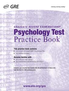 G R A D U A T E R E C O R D E X A M I N A T I O N S®  Psychology Test Practice Book This practice book contains ◾◾ one actual, full-length GRE® Psychology Test