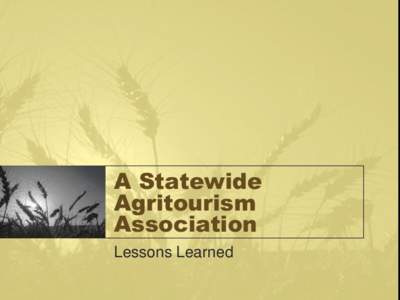 A Statewide Agritourism Association Lessons Learned  Bringing People