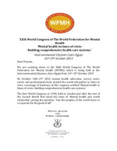 XXth World Congress of The World Federation for Mental Health ‘Mental health in times of crisisBuilding comprehensive health care systems.’ Dear Friends,