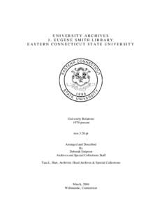 UNIVERSITY ARCHIVES J. EUGENE SMITH LIBRARY EASTERN CONNECTICUT STATE UNIVERSITY University Relations 1979-present