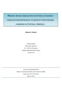 MAKING MICRO-IRRIGATION SYSTEMS ACCESSIBLE THROUGH MICROFINANCE TO BASE OF THE PYRAMID FARMERS IN CENTRAL AMERICA Master’s thesis