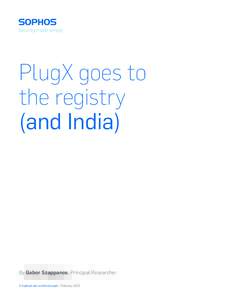 PlugX goes to the registry (and India) By Gabor Szappanos, Principal Researcher A SophosLabs technical paper - February 2015
