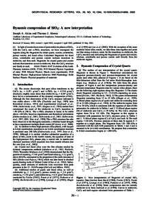 GEOPHYSICAL RESEARCH LETTERS, VOL. 29, NO. 10, 1394, [removed]2002GL014806, 2002  Dynamic compression of SiO2: A new interpretation Joseph A. Akins and Thomas J. Ahrens Lindhurst Laboratory of Experimental Geophysics, Sei