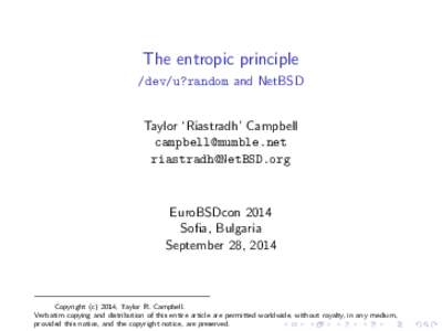 The entropic principle /dev/u?random and NetBSD Taylor ‘Riastradh’ Campbell [removed] [removed]