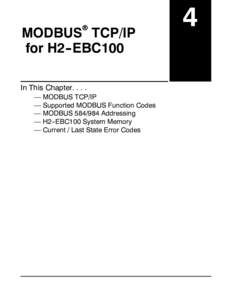 MODBUSr TCP/IP for H2--EBC100 In This Chapter. . . . — MODBUS TCP/IP — Supported MODBUS Function Codes — MODBUSAddressing
