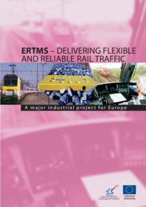 ERTMS – DELIVERING FLEXIBLE AND RELIABLE RAIL TRAFFIC A major industrial project for Europe  Directorate-General