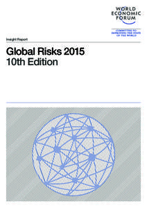 Insight Report  Global Risks 2015 10th Edition  Global Risks 2015, 10th Edition is published