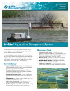 Healthy water Healthy fish Healthy profits In-Situ® Aquaculture Management System The wireless In-Situ aquaculture system automates oxygen