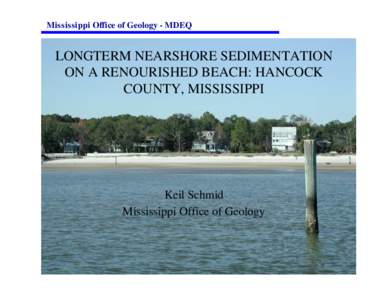 Mississippi Office of Geology - MDEQ  LONGTERM NEARSHORE SEDIMENTATION ON A RENOURISHED BEACH: HANCOCK COUNTY, MISSISSIPPI