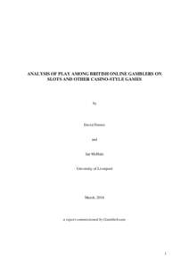 ANALYSIS OF PLAY AMONG BRITISH ONLINE GAMBLERS ON SLOTS AND OTHER CASINO-STYLE GAMES by  David Forrest