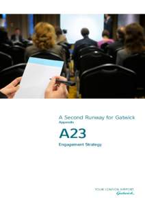 A Second Runway for Gatwick Appendix A23 Engagement Strategy
