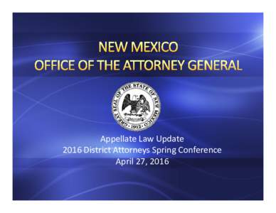 Appellate Law Update 2016 District Attorneys Spring Conference April 27, 2016 • § 8‐5‐2. Duties of  attorney general
