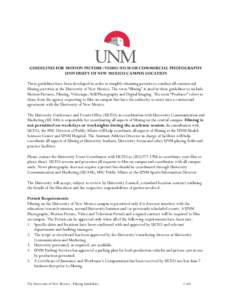 GUIDELINES FOR MOTION PICTURE/VIDEO/FILM OR COMMERCIAL PHOTOGRAPHY UNIVERSITY OF NEW MEXICO CAMPUS LOCATION These guidelines have been developed in order to simplify obtaining permits to conduct all commercial filming ac