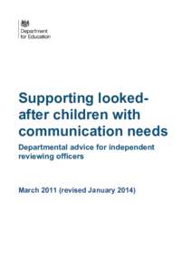 Supporting lookedafter children with communication needs Departmental advice for independent reviewing officers  March[removed]revised January 2014)