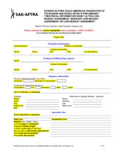 SCREEN ACTORS GUILD-AMERICAN FEDERATION OF TELEVISION AND RADIO ARTISTS PRELIMINARY THEATRICAL INFORMATION SHEET ULTRA LOWBUDGET AGREEMENT, MODIFIED LOW-BUDGET AGREEMENT OR LOW-BUDGET AGREEMENT (Motion Pictures made for 