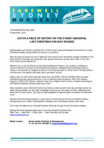 FOR IMMEDIATE RELEASE 6 December, 2012 CATCH A PIECE OF HISTORY ON THE SYDNEY MONORAIL LAST CHRISTMAS HOLIDAY ROUNDS