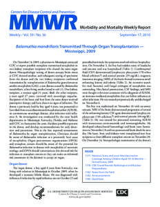Morbidity and Mortality Weekly Report Weekly / Vol[removed]No. 36 September 17, 2010  Balamuthia mandrillaris Transmitted Through Organ Transplantation —