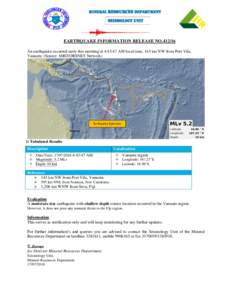 MINERAL RESOURCES DEPARTMENT  Seismology Unit EARTHQUAKE INFORMATION RELEASE NOAn earthquake occurred early this morning at 4:43:47 AM local time, 143 km NW from Port Vila,
