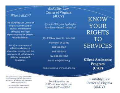 What is dLCV? The disAbility Law Center of Virginia is dedicated to zealous and effective advocacy and legal representation for persons