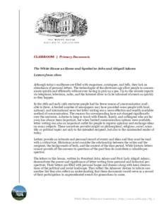 CLASSROOM | Primary Documents  The White House as Home and Symbol to John and Abigail Adams Letters from 1800 Although today’s mailboxes are filled with magazines, catalogues, and bills, they lack an abundance of perso