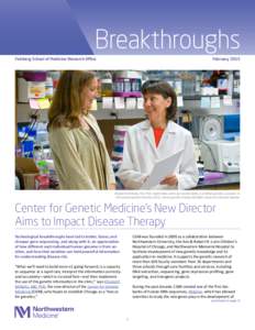 Feinberg School of Medicine Research Office  February 2015 BreakCenter for Genetic Medicine’s New Director Aims to Impact Disease Therapy