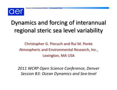 Research	
  and	
  Development	
  Division	
  –	
  Oceanography	
  Group	
  	
    Dynamics	
  and	
  forcing	
  of	
  interannual	
   regional	
  steric	
  sea	
  level	
  variability	
   Christopher	