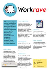 Workrave A Workrave egy ingyenes program, amely segíti az ismétlődő mozgásból eredő izomhúzódás (RSI) megelőzését és