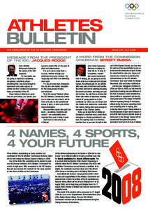 ATHLETES BULLETIN THE NEWSLETTER OF THE IOC ATHLETES’ COMMISSION MESSAGE FROM THE PRESIDENT OF THE IOC: JACQUES ROGGE
