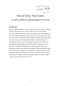 Hinnom Valley/ Wadi Rababa A socio-political, archaeological overview Introduction Hinnom Valley/Wadi Rababa is a uniquely picturesque, archaeologically-compelling stretch of land in the center of a political conflict. T