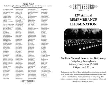 Thank You!  The Gettysburg Foundation gratefully acknowledges the following volunteers who helped make this special commemoration possible: 1st Regiment , United States Volunteers