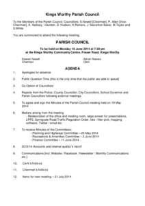 Kings Worthy Parish Council To the Members of the Parish Council; Councillors; S.Newell [Chairman], P. Allen [ViceChairman], A. Hallisey, I.Gordon, D. Hudson, K.Reiners, J. Steventon Baker, M.Taylor and S.White You are s