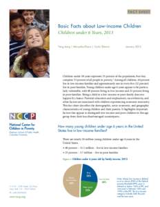 FA C T S H E E T  Basic Facts about Low-income Children Children under 6 Years, 2013 Yang Jiang | Mercedes Ekono | Curtis Skinner