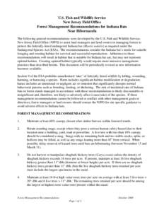 U.S. Fish and Wildlife Service New Jersey Field Office Forest Management Recommendations for Indiana Bats Near Hibernacula The following general recommendations were developed by the U.S. Fish and Wildlife Service, New J