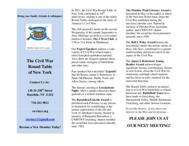 Bring your family, friends & colleagues!  In 2011, the Civil War Round Table of New York celebrated its 60th anniversary, making it one of the oldest Round Tables dedicated to the study of