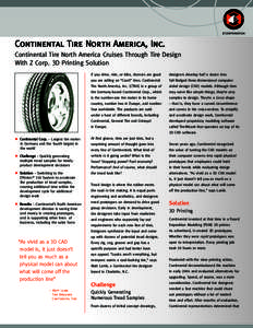 Continental Tire North America, Inc. Continental Tire North America Cruises Through Tire Design With Z Corp. 3D Printing Solution If you drive, ride, or bike, chances are good  designers develop half a dozen into