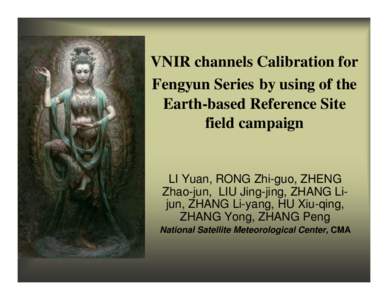 VNIR channels Calibration for Fengyun Series by using of the Earth-based Reference Site field campaign  LI Yuan, RONG Zhi-guo, ZHENG