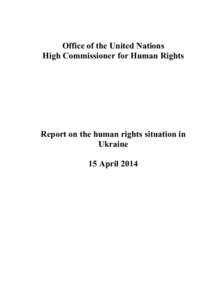 Office of the United Nations High Commissioner for Human Rights Report on the human rights situation in Ukraine 15 April 2014