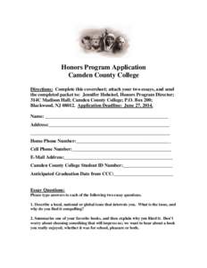 Honors Program Application Camden County College Directions: Complete this coversheet; attach your two essays, and send the completed packet to: Jennifer Hoheisel, Honors Program Director; 314C Madison Hall; Camden Count
