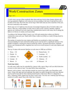 Work/Construction Zones Page 1 of 2 A work zone is an area where roadwork takes place and may involve lane closures, detours and moving equipment. Highway work zones are set up according to the type of road and the work 
