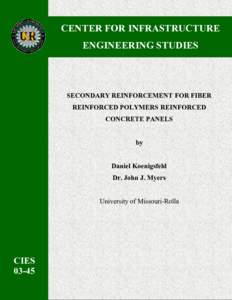 CENTER FOR INFRASTRUCTURE ENGINEERING STUDIES SECONDARY REINFORCEMENT FOR FIBER REINFORCED POLYMERS REINFORCED CONCRETE PANELS