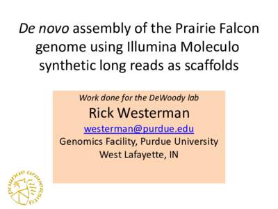 De novo assembly of the Prairie Falcon genome using Illumina Moleculo reads as scaffolds  Rick Westerman  Genomics facility, Purdue University, West Lafayette IN