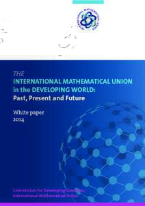 THE  INTERNATIONAL MATHEMATICAL UNION in the DEVELOPING WORLD: Past, Present and Future White paper